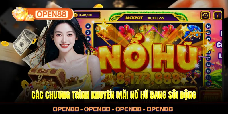 Các chương trình khuyến mãi nổ hũ đang sôi động