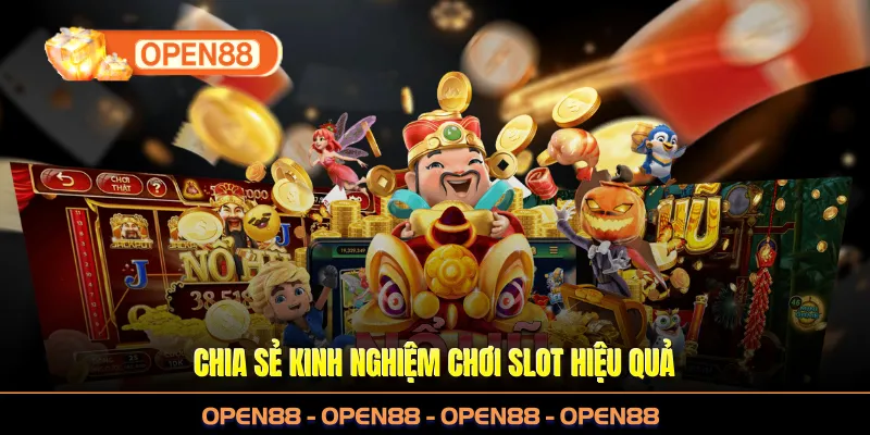 Chia sẻ kinh nghiệm chơi slot hiệu quả