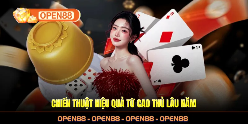 Chiến thuật hiệu quả từ cao thủ lâu năm