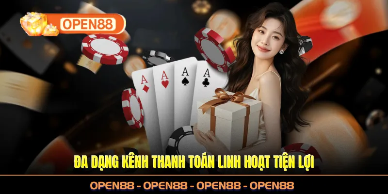 Đa dạng kênh thanh toán linh hoạt tiện lợi