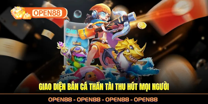 Giao diện bắn cá Thần Tài thu hút mọi người