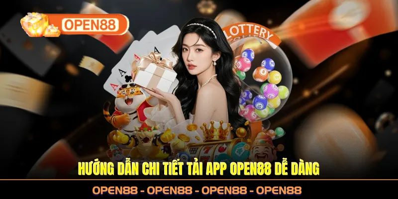 Hướng dẫn chi tiết tải app OPEN88 dễ dàng