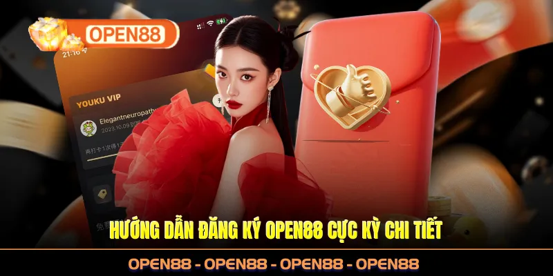 Hướng dẫn đăng ký OPEN88 cực kỳ chi tiết