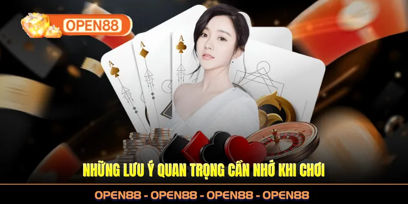 Những lưu ý quan trọng cần nhớ khi chơi