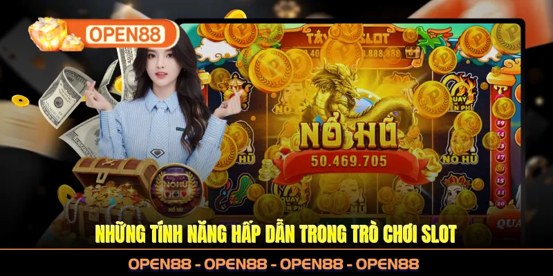 Những tính năng hấp dẫn trong trò chơi slot