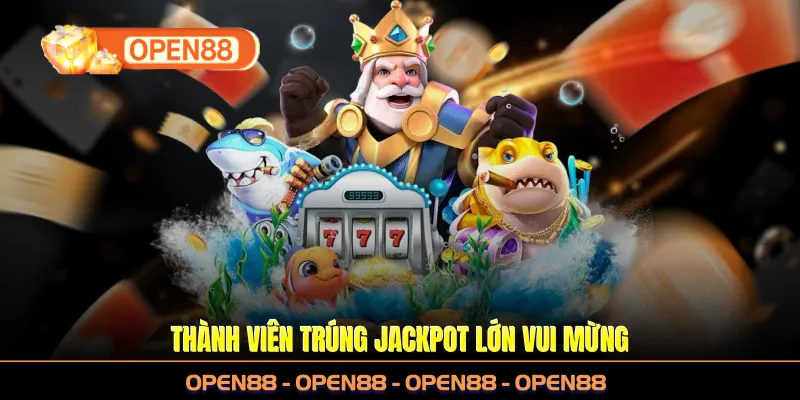 Thành viên trúng jackpot lớn vui mừng